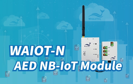WhaleTeq launches the AED NB-IoT Module WAIOT-N for remotely monitoring the status of AEDs