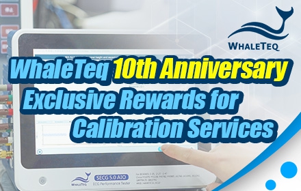 【WhaleTeq 10th Anniversary】Exclusive Rewards for Calibration Services