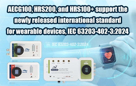 WhaleTeq AECG100, HRS200, and HRS100+ test equipment support the newly released international standard for wearable devices, IEC 63203-402-3:2024